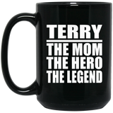 Terry The Mom The Hero The Legend - 15 Oz Coffee Mug Black