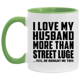 I Love My Husband More Than Street Luge - 11oz Accent Mug Green