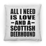 All I Need Is Love And A Scottish Deerhound - Throw Pillow