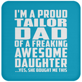 Proud Tailor Dad Of Awesome Daughter - Drink Coaster