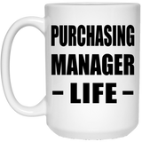 Purchasing Manager Life - 15oz Coffee Mug