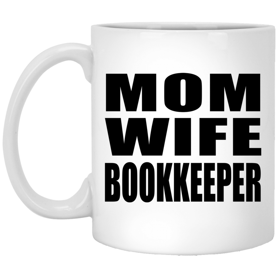 Mom Wife Bookkeeper - 11oz Coffee Mug
