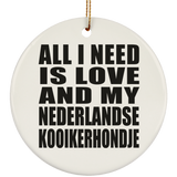 All I Need Is Love And My Nederlandse Kooikerhondje - Circle Ornament