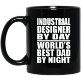 Industrial Designer By Day World's Best Dad By Night - 11 Oz Coffee Mug Black