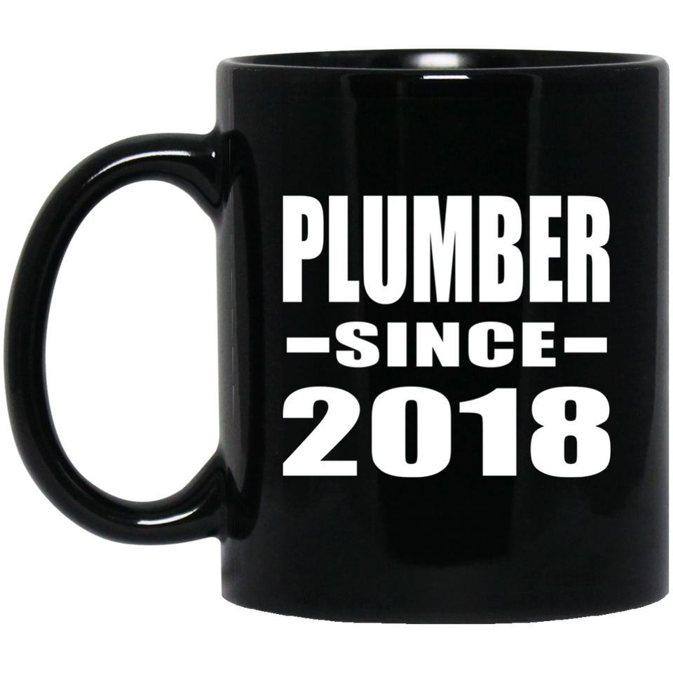 Plumber Since 2018 - 11 Oz Coffee Mug Black