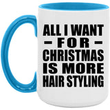 All I Want For Christmas Is More Hair Styling - 15oz Accent Mug Blue