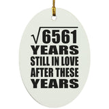 81st Anniversary Square Root of 6561 Years Still In Love - Oval Ornament