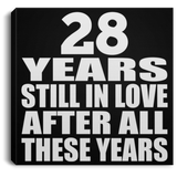 28th Anniversary 28 Years Still In Love After These Years - Canvas Square