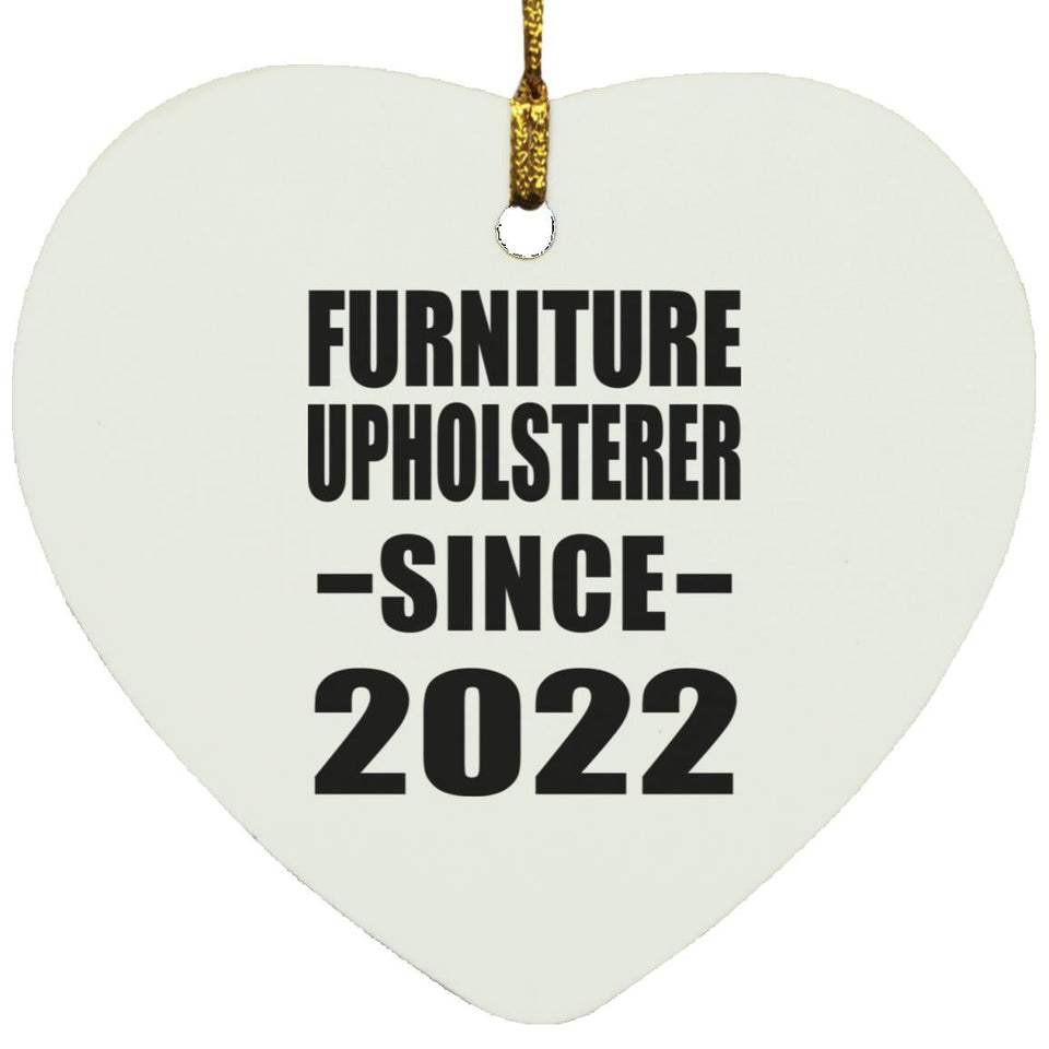 Furniture Upholsterer Since 2022 - Heart Ornament