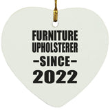 Furniture Upholsterer Since 2022 - Heart Ornament