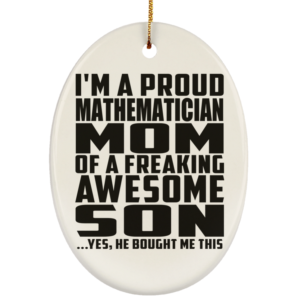 Proud Mathematician Mom Of Awesome Son - Oval Ornament