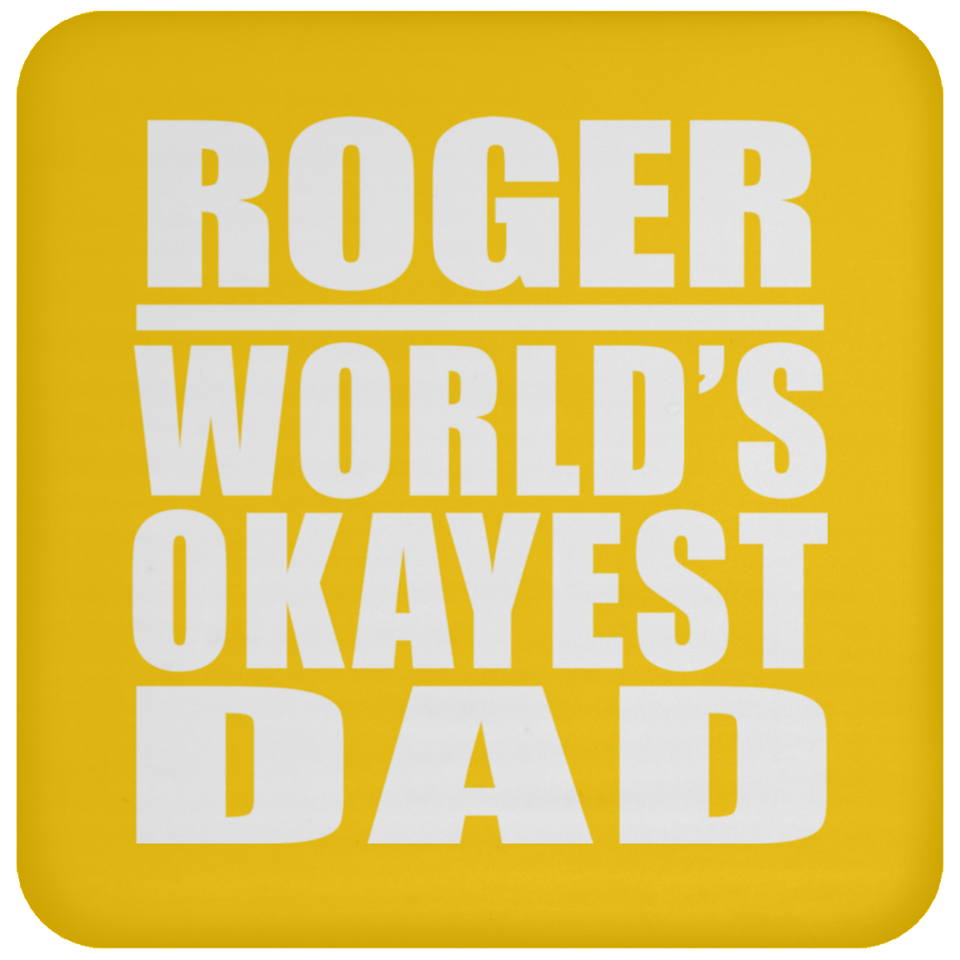 Roger World's Okayest Dad - Drink Coaster