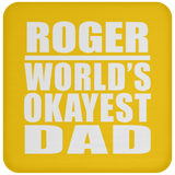 Roger World's Okayest Dad - Drink Coaster