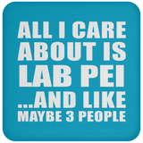 All I Care About Is Lab Pei - Drink Coaster