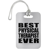 Best Physical Therapist Ever - Luggage Bag Tag