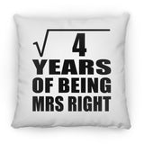 2nd Anniversary Square Root of 4 Years of Being Mrs Right - Throw Pillow