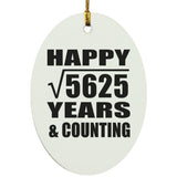 Happy 75th Anniversary Square Root of 5625 Years & Counting - Oval Ornament