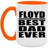 Floyd Best Dad Ever - 15oz Accent Mug Orange