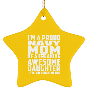 Proud Navy Mom Of Awesome Daughter - Star Ornament