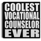Coolest Vocational Counselor Ever - Canvas Square