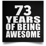 73rd Birthday 73 Years Of Being Awesome - Poster Square