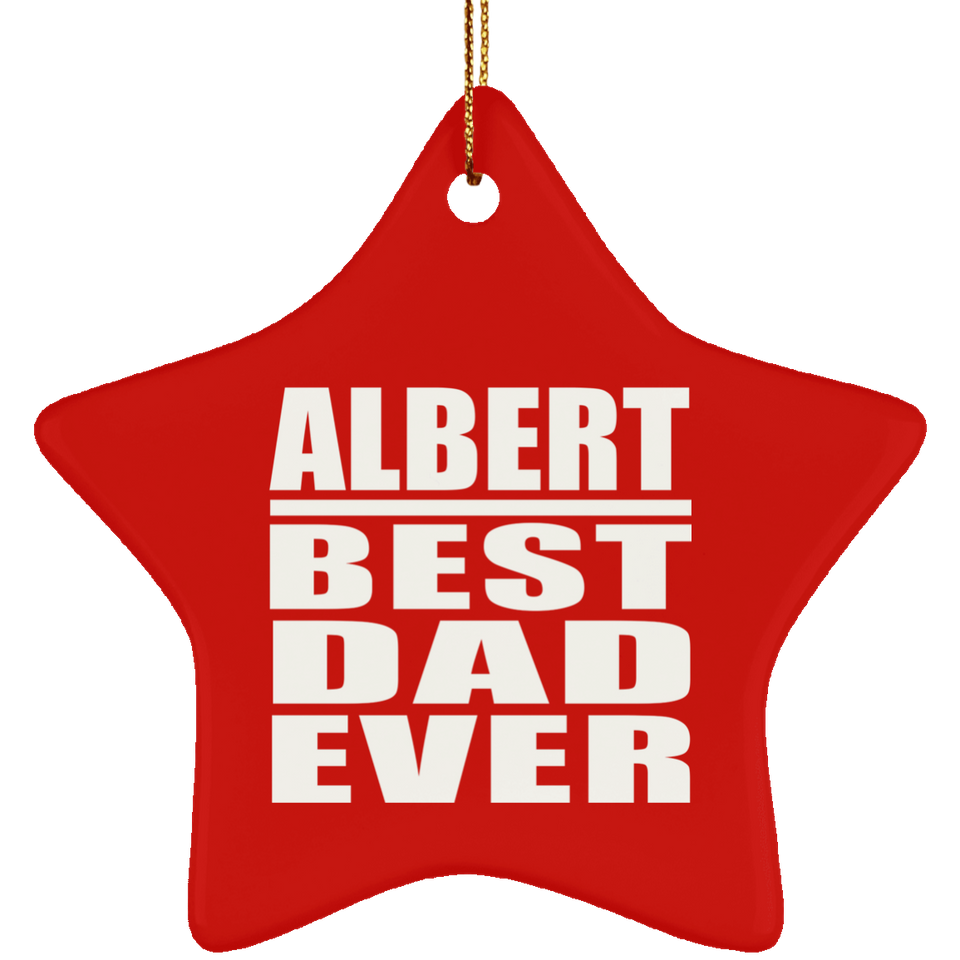 Albert Best Dad Ever - Star Ornament