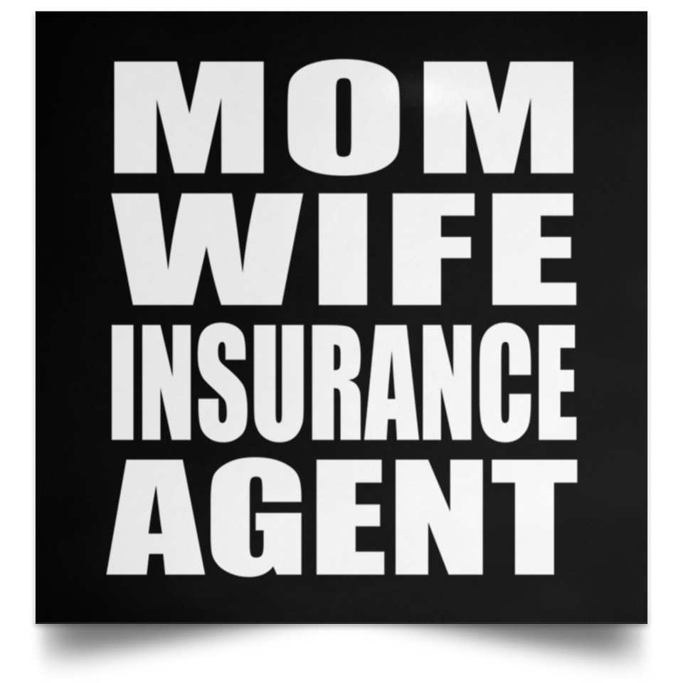 Mom Wife Insurance Agent - Poster Square