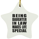 Being Daughter In Law Makes Life Special - Star Ornament