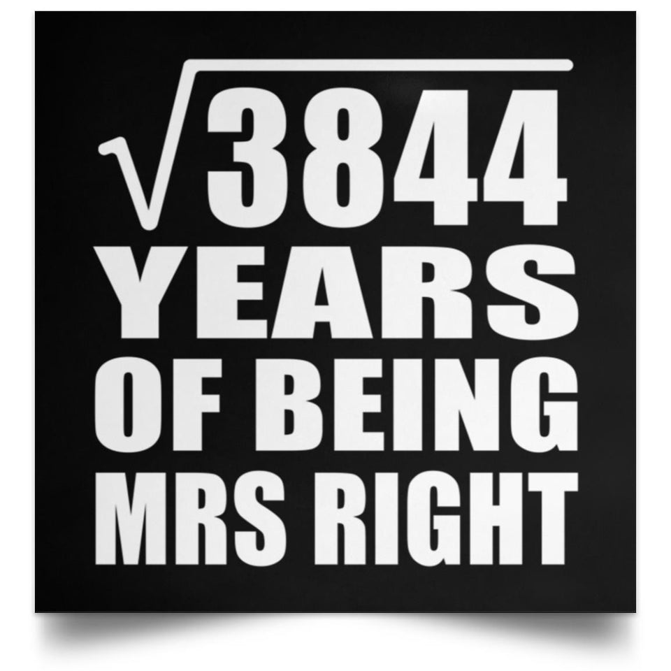 62nd Anniversary Square Root of 3844 Years of Being Mrs Right - Poster Square