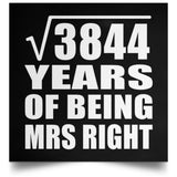 62nd Anniversary Square Root of 3844 Years of Being Mrs Right - Poster Square