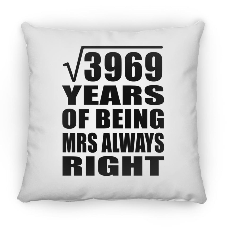 63rd Anniversary Square Root of 3969 Years Mrs Always Right - Throw Pillow