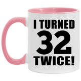 64th Birthday I Turned 32 Twice - 11oz Accent Mug Pink