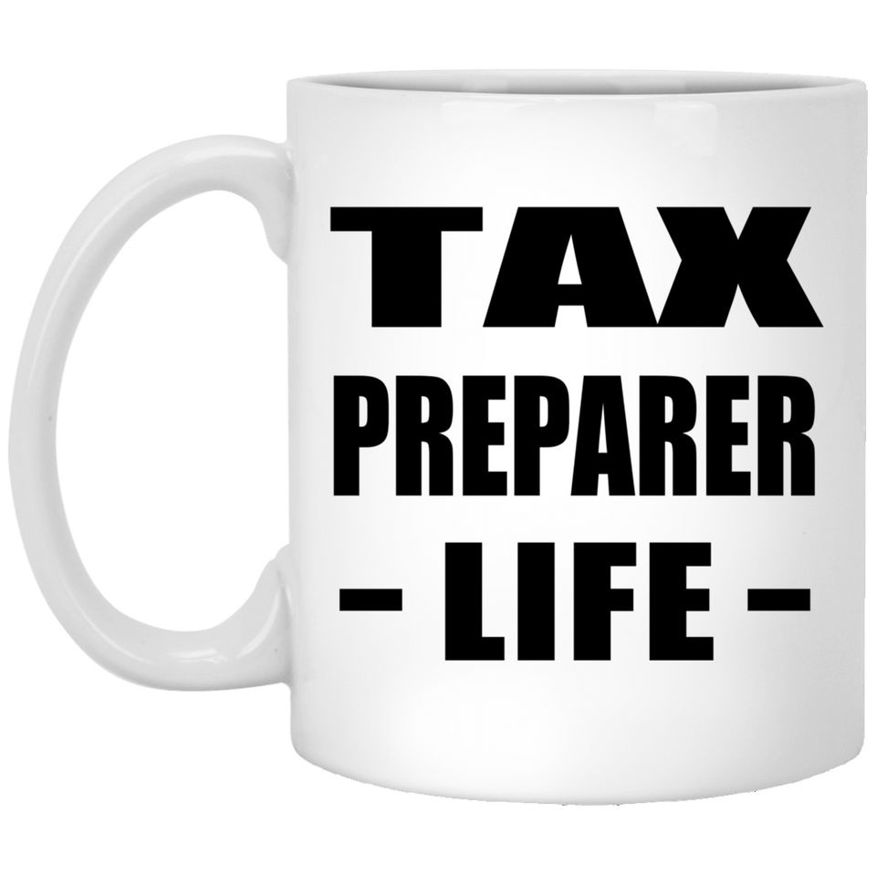 Tax Preparer Life - 11oz Coffee Mug