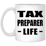 Tax Preparer Life - 11oz Coffee Mug