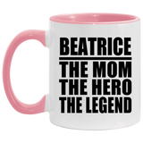 Beatrice The Mom The Hero The Legend - 11oz Accent Mug Pink
