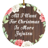 All I Want For Christmas Is More Jujutsu - Circle Ornament A
