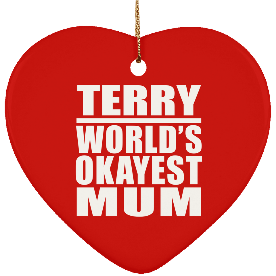 Terry World's Okayest Mum - Heart Ornament