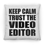 Keep Calm and Trust The Video Editor - Throw Pillow