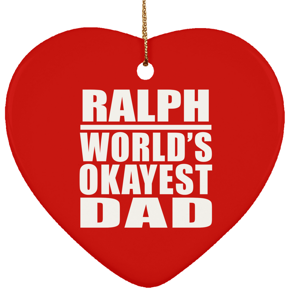 Ralph World's Okayest Dad - Heart Ornament