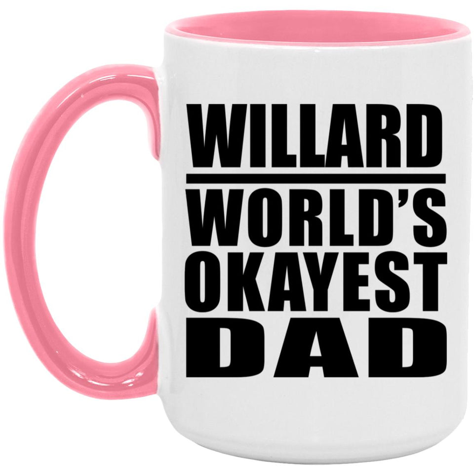 Willard World's Okayest Dad - 15oz Accent Mug Pink