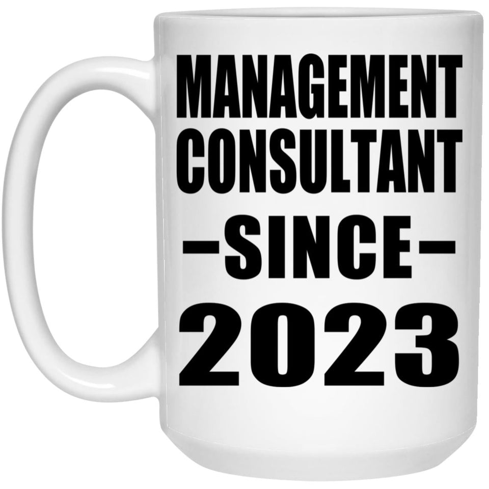 Management Consultant Since 2023 - 15oz Coffee Mug