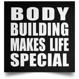 Body Building Makes Life Special - Poster Square