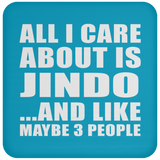 All I Care About Is Jindo - Drink Coaster