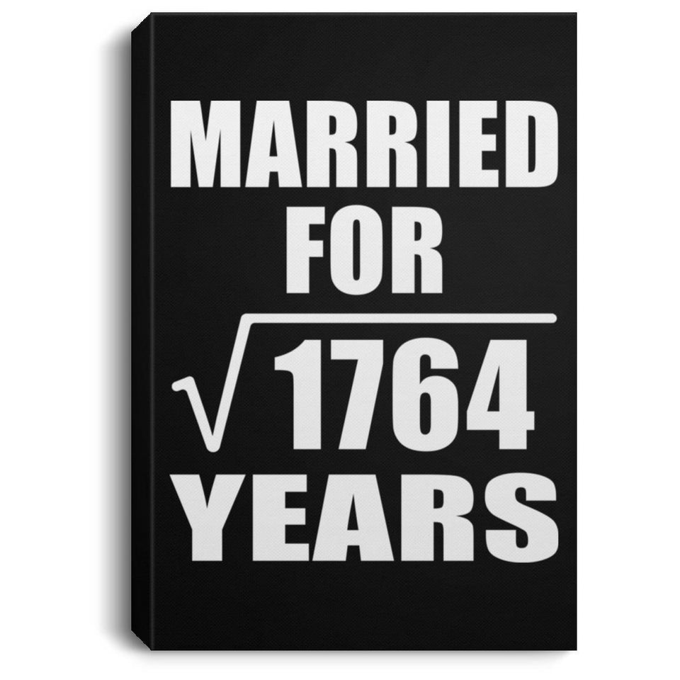 42nd Anniversary Married For Square Root of 1764 Years - Canvas Portrait