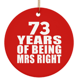 73rd Anniversary 73 Years Of Being Mrs Right - Circle Ornament