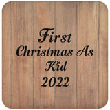 First Christmas As Kid 2022 - Drink Coaster C