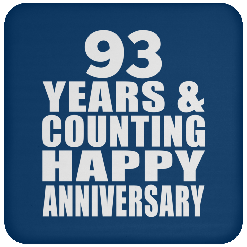 Happy 93rd Anniversary 93 Years & Counting - Drink Coaster
