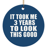 3rd Birthday Took Me 3 Years To Look This Good - Circle Ornament