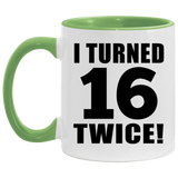 32nd Birthday I Turned 16 Twice - 11oz Accent Mug Green