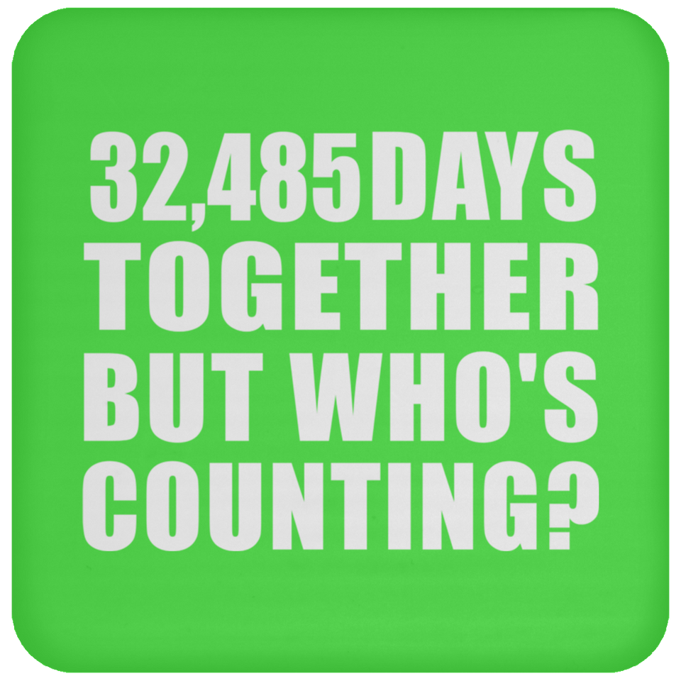 89th Anniversary 32,485 Days Together But Who's Counting - Drink Coaster